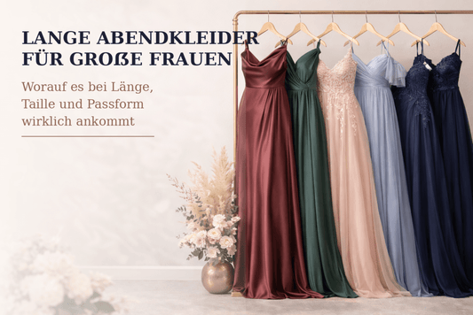 Lange Abendkleider für große Frauen: Worauf es bei Länge, Taille und Passform wirklich ankommt - Dein Kleiderladen